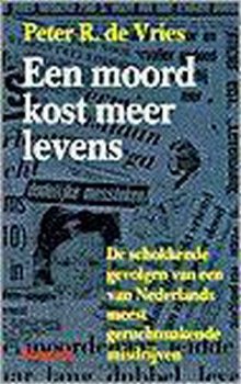 Peter R. de Vries - Een moord kost meer levens - 0