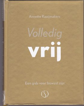 Annette Raaijmakers: Volledig vrij - 0