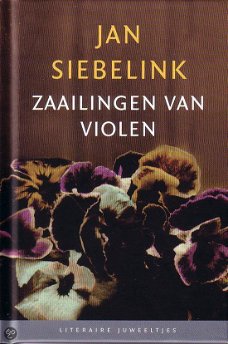 Jan Siebelink  -  Zaailingen Van Violen  (Hardcover/Gebonden)  Nieuw