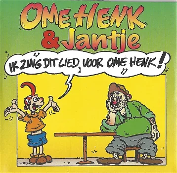 CD-Single Ome Henk & Jantje Ik Zing Dit Lied Voor Ome Henk! - 0