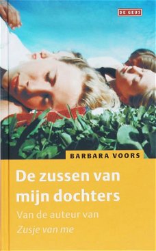 Barbara Voors  -  De Zussen Van Mijn Dochters  (Hardcover/Gebonden)