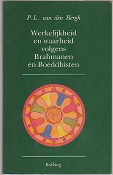 P.L. van den Bergh: Werkelijkheid en waarheid volgens Brahmanen en Boeddhisten - 0