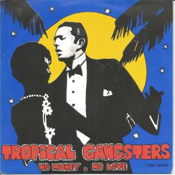 Tropical Gangsters – No Money, No Love (1987) - 0