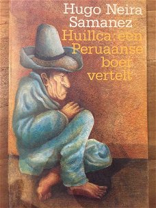 Hugo Neira  Samanez - Huillca: Een Peruaanse Boer Vertelt