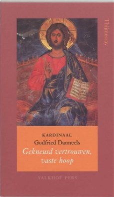 Kardinaal Godfried Danneels  -  Gekneusd Vertrouwen, Vaste Hoop  