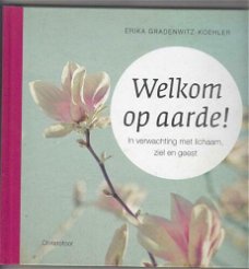 Erika Gradenwitz - Welkom op aarde !