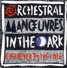 Orchestral Manœuvres In The Dark – (Forever) Live And Die