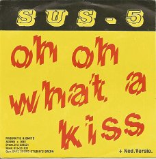 Sus - 5 – Oh Oh What A Kiss (1989)