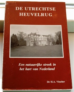 De Utrechtse Heuvelrug. Dr.H.A. Visscher. - 0