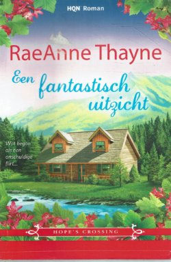 RaeAnne Thayne = Een fantastisch uitzicht -HQN roman 102