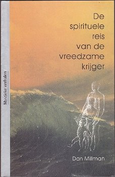 Dan Millman: De spirituele reis van de vreedzame krijger