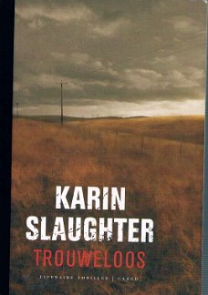 Karin Slaughter  -  Trouweloos