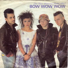 Bow Wow Wow – Do You Wanna Hold Me?  (1983)