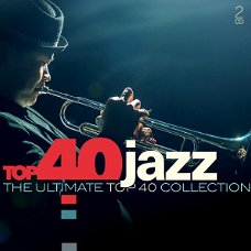 Top 40 Jazz - – The Ultimate Top 40 Collection (2 CD) Nieuw/Gesealed