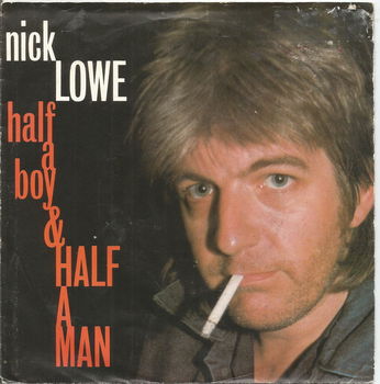 Nick Lowe – Half A Boy And Half A Man (1984) - 0