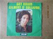 a4445 gilbert o sullivan - get down - 0 - Thumbnail