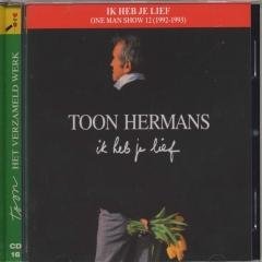 Toon Hermans - Ik Heb je Lief One Man Show 1992 - 1993 (CD) Nieuw - 0