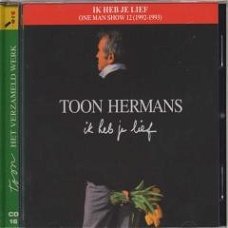 Toon Hermans  - Ik Heb je Lief One Man Show 1992 - 1993  (CD) Nieuw