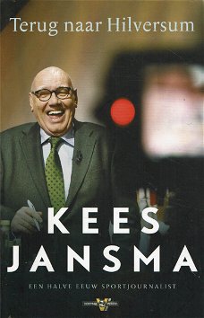 Kees Jansma = Terug naar Hilversum