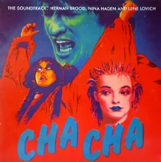 LP - CHA CHA, The soundtrack - Herman Brood, Nina Hagen, Lene Lovich