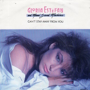 Gloria Estefan And Miami Sound Machine – Can't Stay Away From You (1988) - 0