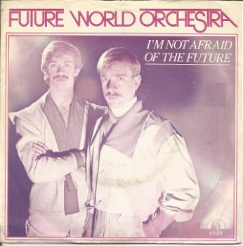 Future World Orchestra – I'm Not Afraid Of The Future (1982) - 0