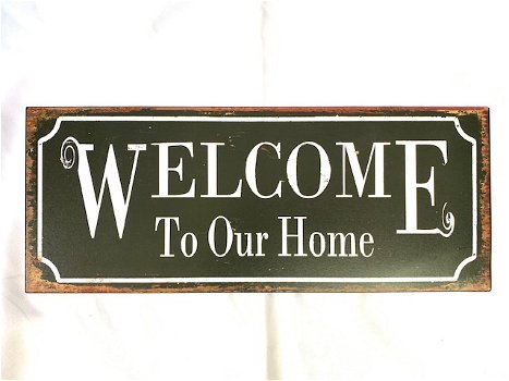 Metalen bord Tin Sign Welcome to our Home - 0