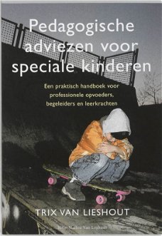 Trix van Lieshout - Pedagogische Adviezen Voor Speciale Kinderen 