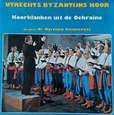 LP - Utrechts Byzantijns Koor - Koorklanken uit de Oekraïne