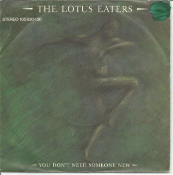The Lotus Eaters : You don't need someone new (1983) - 0
