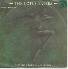 The Lotus Eaters : You don't need someone new (1983)