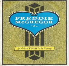 Freddie McGregor – Just Don't Want To Be Lonely (1987)