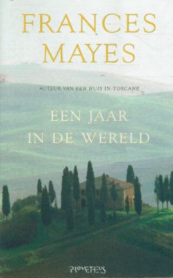 Frances Mayes = Een jaar in de wereld
