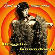 Brigitte Kaandorp – Laat Mij Maar Even  (2 CD) Nieuw/Gesealed