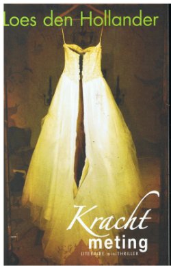 Loes den Hollander = Krachtmeting - literaire minithriller