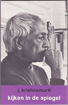 Krishnamurti: Kijken in de spiegel