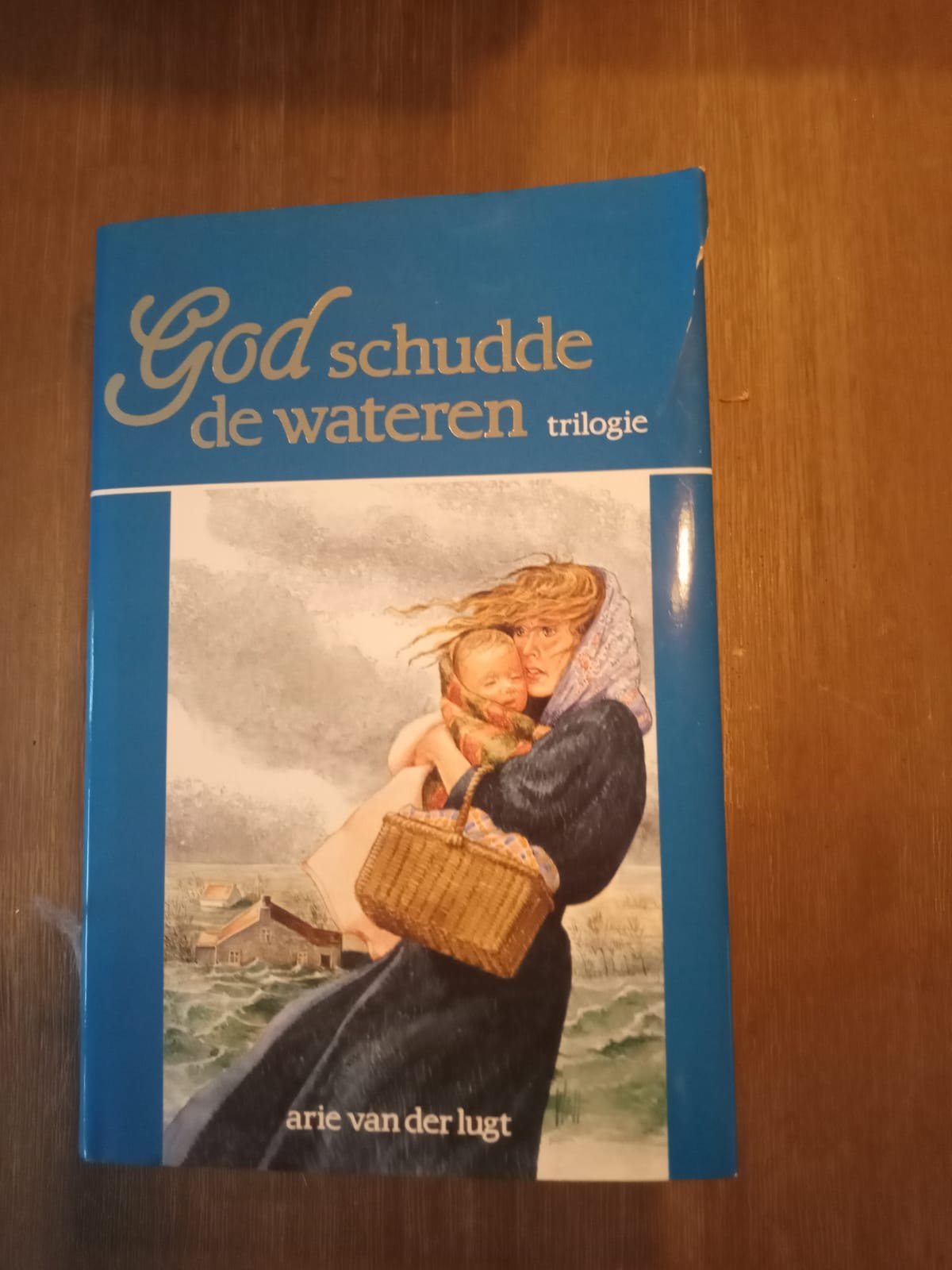 Arie van de Lugt - God schudde de wateren Trilogie - nr. 1