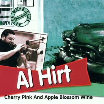 CD - AL HIRT - Cherry Pink and Apple Blossom Wine - 0