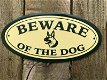 Bordje metaal-BEWARE OF THE DOG,hier waak ik , deur - 0 - Thumbnail