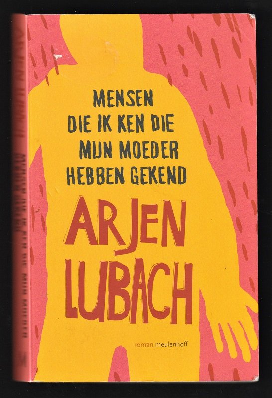 Mensen die ik ken die mijn moeder .... - ARJEN LUBACH - nr. 1