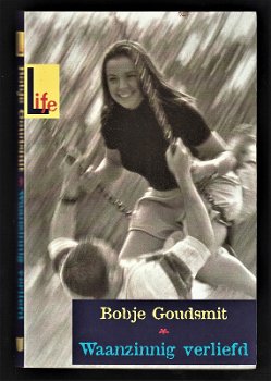 WAANZINNIG VERLIEFD - Bobje Goudsmit - (Jeugdboek v.a. 15 jaar) - 0