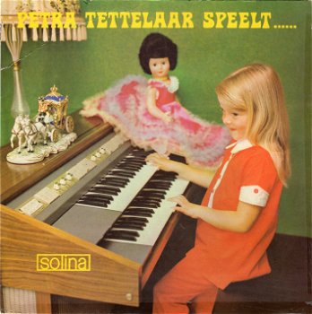 Petra Tettelaar – Petra Tettelaar Speelt...... Solina (1969) - 0