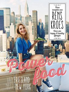 Rens Kroes  -  Powerfood - Van Friesland naar New York  (Hardcover/Gebonden)