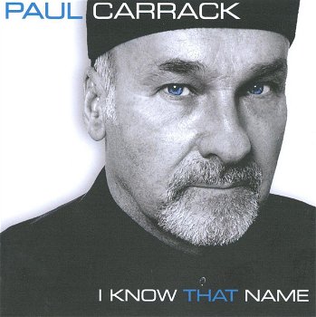 Paul Carrack ‎– I Know That Name (CD) Nieuw - 0