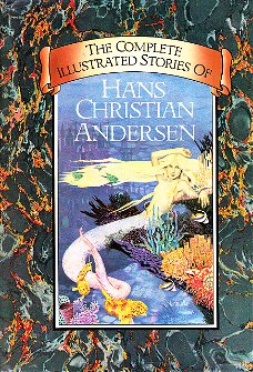 THE COMPLETE ILLUSTRATED STORIES OF HANS CHRISTIAN ANDERSEN - H.C. Andersen