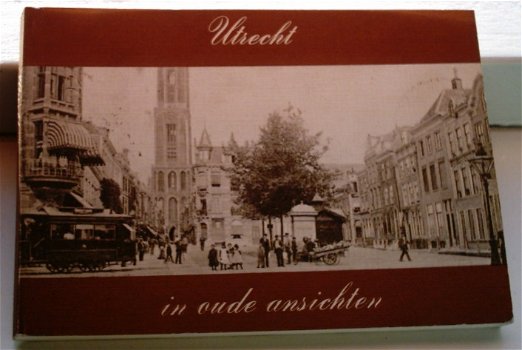 Utrecht in oude ansichten.Jan Reeskamp ISBN 9028814795. - 0