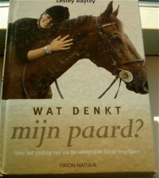 Wat denkt mijn paard? Lesley Bayley. ISBN 9789052107349.