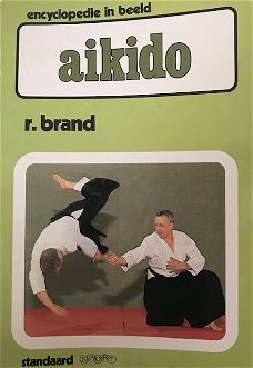 Aikido, encyclopedie in beeld, R.Brand