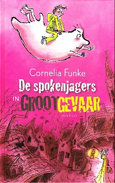 DE SPOKENJAGERS IN GROOT GEVAAR - Cornelia Funke