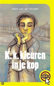 Henk Van Der Winden  -  K.K.Kleuren In Je Kop  (Hardcover/Gebonden)  Kinderjury
